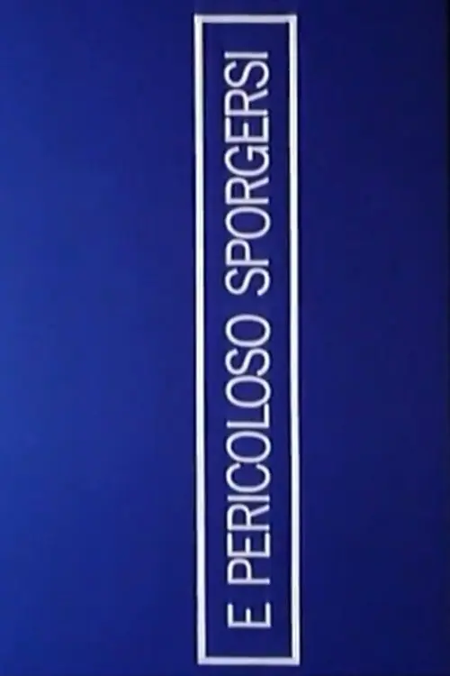 È pericoloso sporgersi