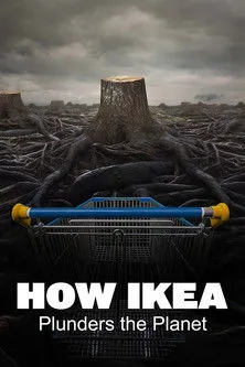 How Ikea Plunders the Planet