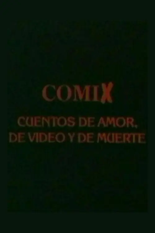 Comix, cuentos de amor, de video y de muerte
