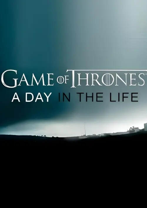 Game of Thrones: A Day in the Life