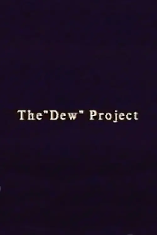 The “Dew” Project