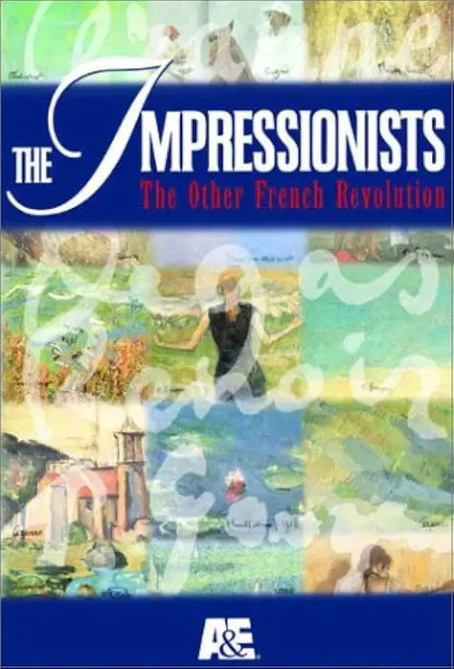 The Impressionists: The Other French Revolution