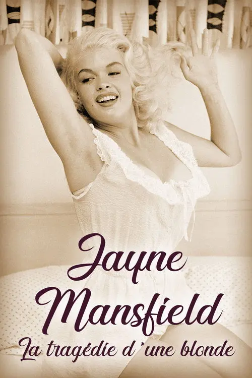 Jayne Mansfield: The Tragedy of a Blonde