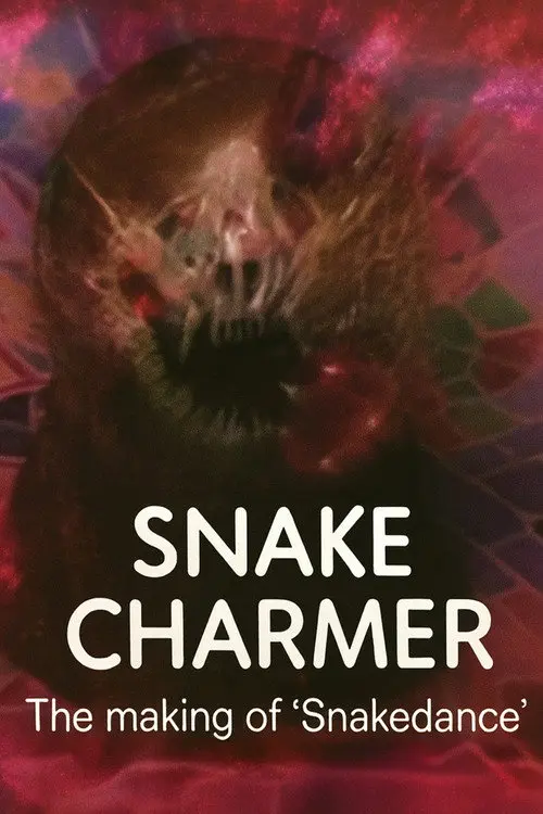 Snake Charmer: The Making of 'Snakedance'