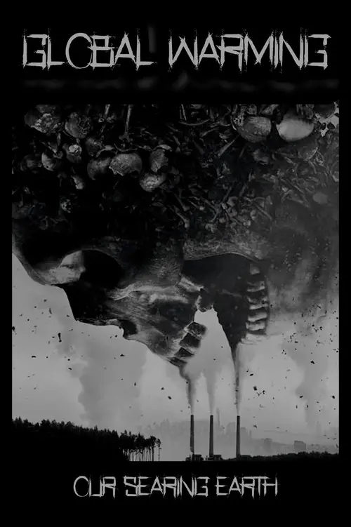 Global Warming: Our Searing Earth