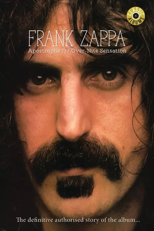 Classic Albums: Frank Zappa - Apostrophe (') Over-Nite Sensation