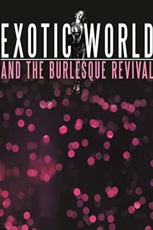 Exotic World and the Burlesque Revival