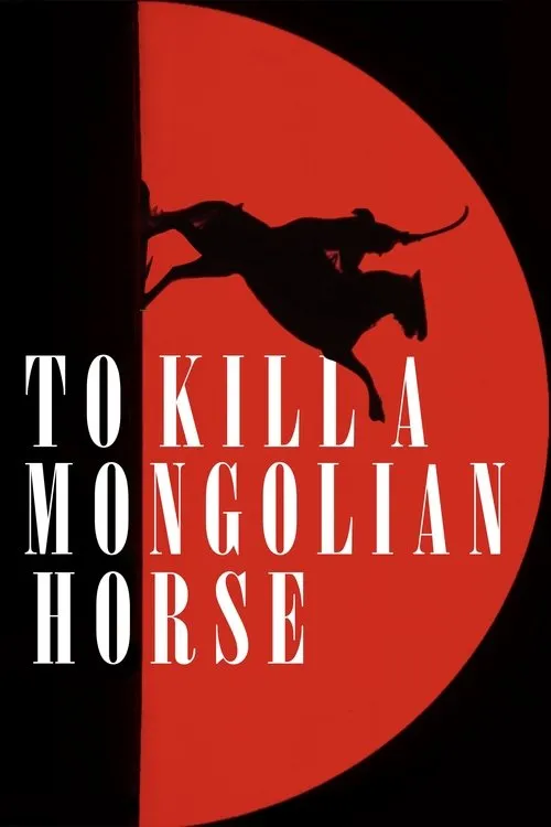 To Kill a Mongolian Horse