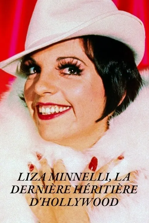 Liza Minnelli, la dernière héritière d'Hollywood
