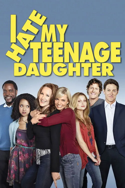 I Hate My Teenage Daughter