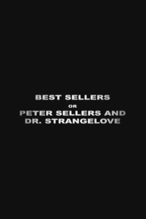 Best Sellers or: Peter Sellers and 'Dr. Strangelove'
