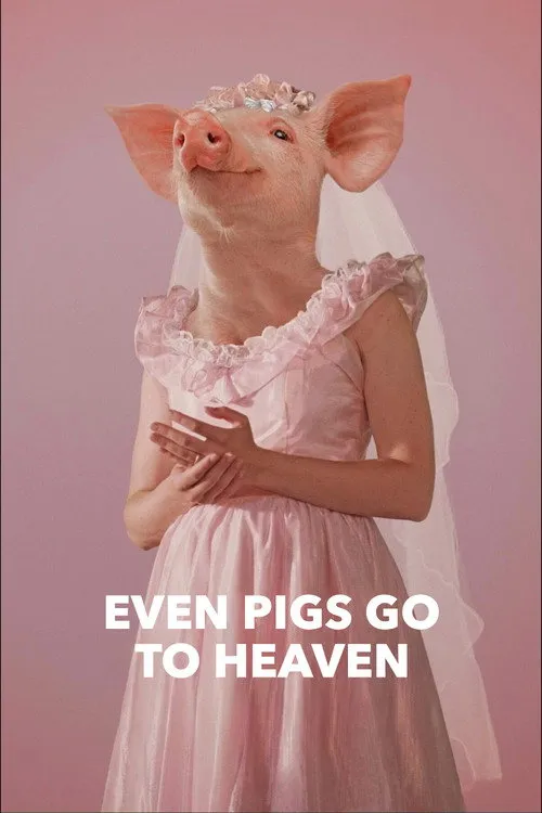 Even Pigs Go to Heaven