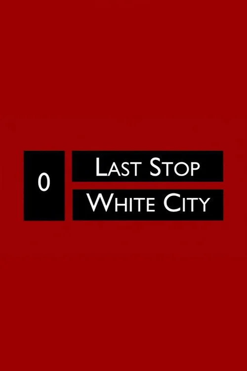 Last Stop White City