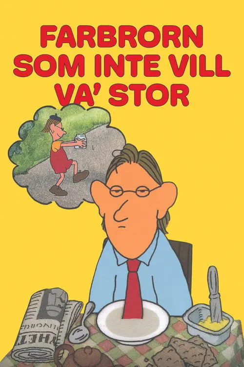 Farbrorn som inte vill va' stor