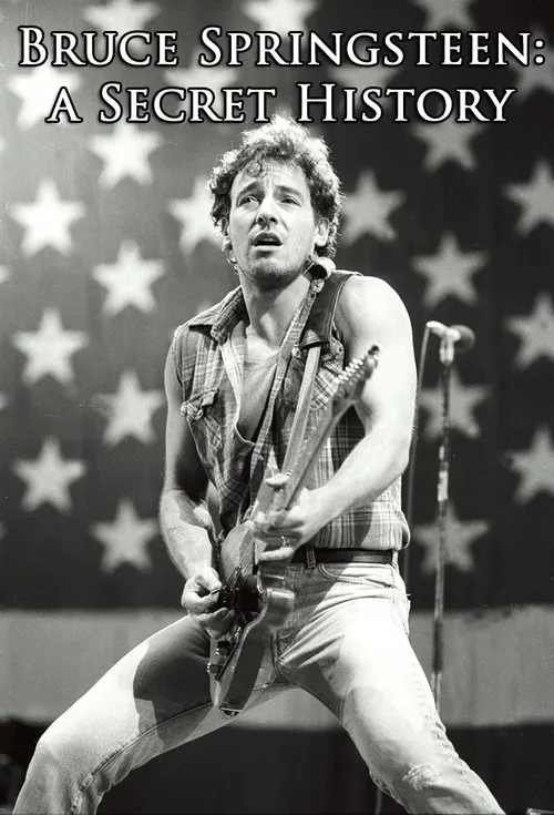 Bruce Springsteen: A Secret History