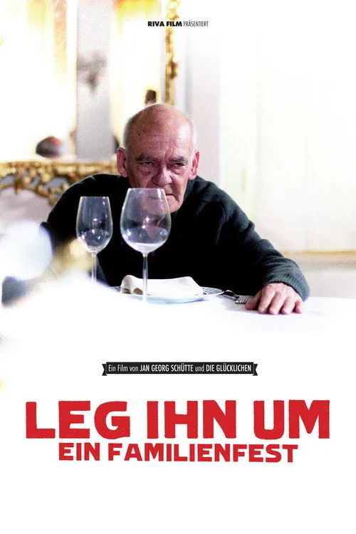 Leg ihn um! - Ein Familienfest