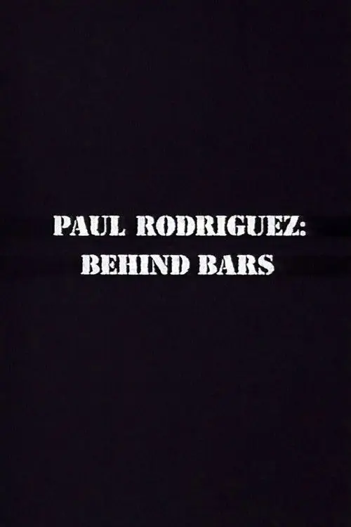 Paul Rodriguez: Behind Bars