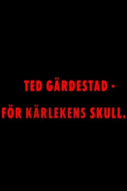 Ted Gärdestad - För kärlekens skull