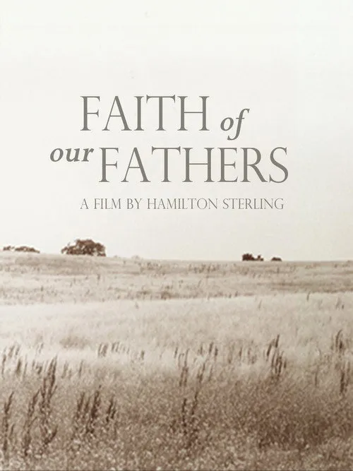 Faith of Our Fathers, a film by Hamilton Sterling