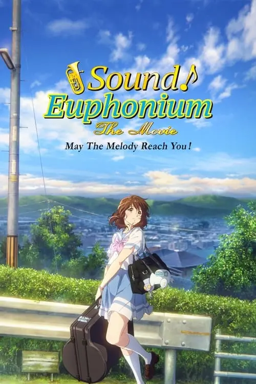Sound! Euphonium The Movie: May the Melody Reach You!