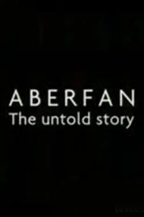 Aberfan: The Untold Story