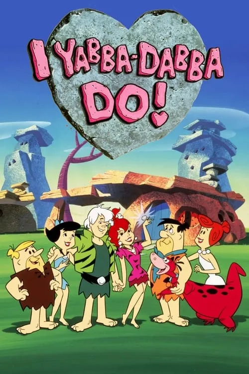 I Yabba-Dabba Do!