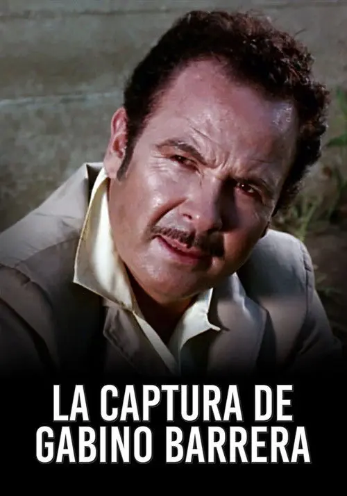 La Captura De Gabino Barrera
