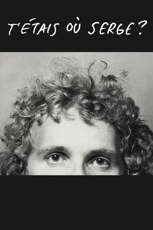 T'étais où Serge?