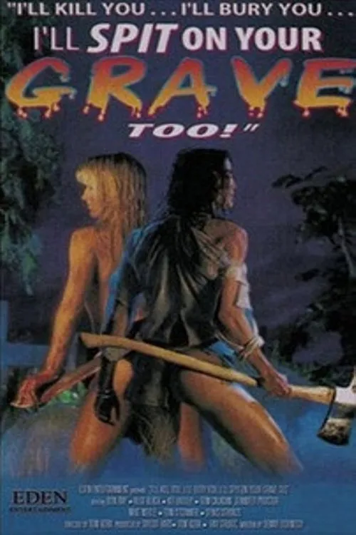 I'll Kill You... I'll Bury You... I'll Spit on Your Grave Too!