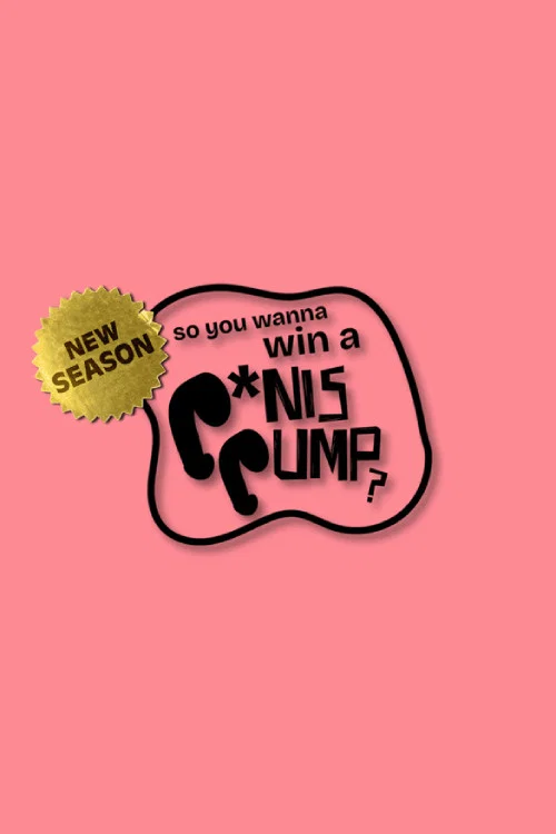 So You Wanna Win A Penis Pump