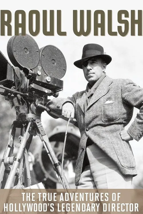 The True Adventures of Raoul Walsh