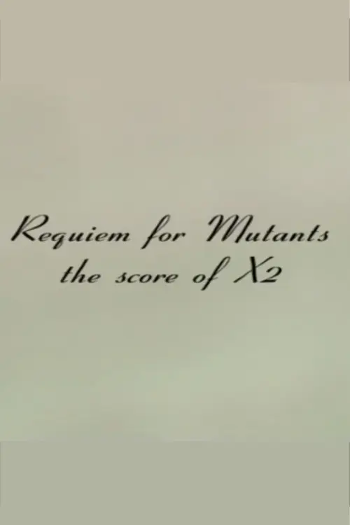 Requiem for Mutants: The Score of X2
