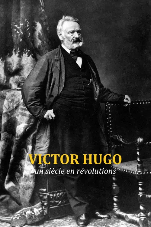 Victor Hugo, un siècle en révolutions