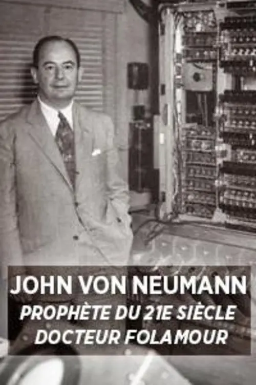 John Von Neumann: Prophet of the 21st Century