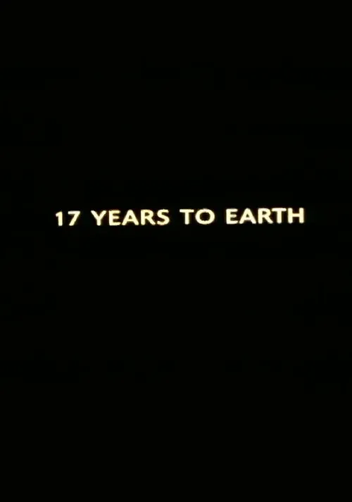 Seventeen Years to Earth